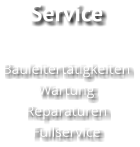 Service BauleitertätigkeitenWartungReparaturenFullservice